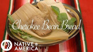 Cherokee Bean Bread  Native America  PBS Food