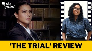 The Trial Review This KajolStarrer Needs Nuance Where It Uses Binaries  The Quint