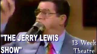 The Jerry Lewis Show  13 Week Theatre