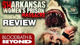 Sharkansas Womens Prison Massacre 2015  Movie Review
