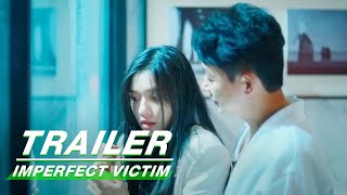 First Trailer   Imperfect Victim    iQIYI