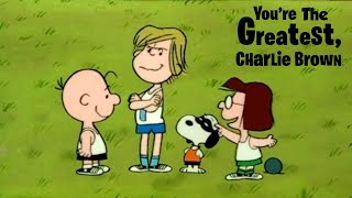 Youre the Greatest Charlie Brown 1979 Peanuts Animated Short Film