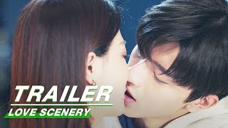 Official Trailer Love Scenery    iQiyi