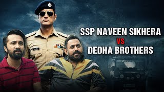 SSP Naveen Sikhera vs Dedha Brothers  Bhaukaal Season 2  Mohit Raina  MX Original  MX Player