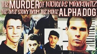 The Violent Kidnapping  Murder Of 15 yr old Nicholas Markowitz  True Story Of The Movie Alpha Dog