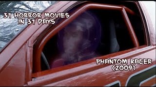 Phantom Racer 2009  31 Horror Movies in 31 Days