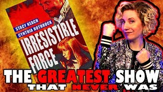 The Greatest Show That Never Was Irresistible Force Movie Nights
