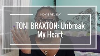 Toni Braxton Unbreak My Heart  Review Spoilers