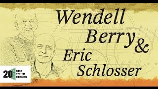 Wendell Berry and Eric Schlosser The WorldEnding Fire