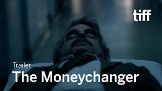 THE MONEYCHANGER Trailer  TIFF 2019