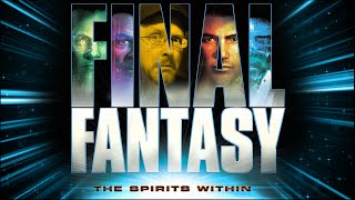 Final Fantasy The Spirits Within  Nostalgia Critic