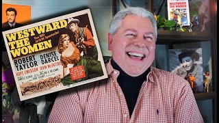 WESTERN MOVIE REVIEW Robert Taylor in WESTWARD THE WOMEN STEVE HAYES Tired Old Queen at the Movies