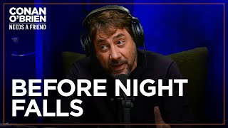 Javier Bardem Didnt Think Anyone Would Watch Before Night Falls  Conan OBrien Needs A Friend