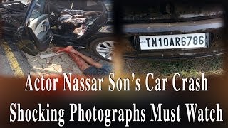 Actor Nassar Sons car Crash Shocking Photographs Must Watch  RedPix 24x7