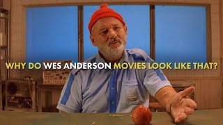 Why Do Wes Anderson Movies Look Like That
