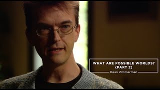 Dean Zimmerman  What are Possible Worlds Part 2