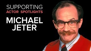 Supporting Actor Spotlights  Michael Jeter