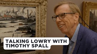 LS Lowry Exhibition  The Lowry   Curator Talks with Claire Stewart  Actor Timothy Spall