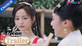 EP1426 Trailer Princess misses Wolf King after leaving him  The Princess and the Werewolf  YOUKU