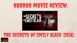 Horror Movie ReviewThe Secrets Of Emily Blair 2016