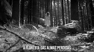 A Floresta das Almas Perdidas The Forest of the Lost Souls  Early Teaser