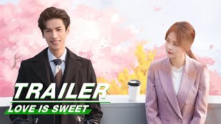 Official Trailer Love is Sweet    iQIYI