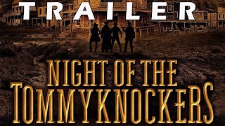 NIGHT OF THE TOMMYKNOCKERS Official Trailer 2022 Western Horror