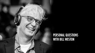 Personal Questions with Bill Weston  Preston  Steves Daily Rush