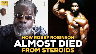 How Robby Robinson Almost Died From Steroids Due To An Undiagnosed Condition