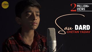 Sau Dard  cover by chetanyadavsds  Sing Dil Se Unplugged  Salman Khan  Sonu Nigam