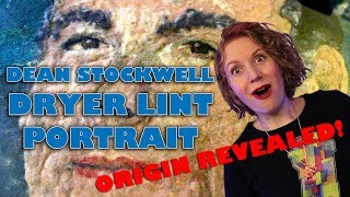 Believe It or Not Dean Stockwell Dryer Lint Portrait Origin Revealed