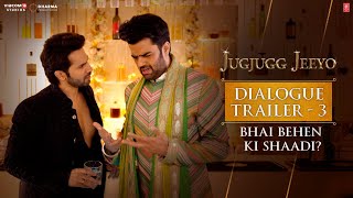 Dialogue Trailer 3  Bhai Behen Ki Shaadi  JugJugg Jeeyo  Anil Neetu Varun  Kiara  24th June