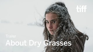 ABOUT DRY GRASSES Trailer  TIFF 2023