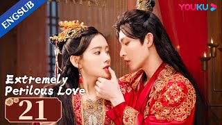 Extremely Perilous Love EP21  Married Bloodthirsty General for Revenge Li MuchenWang ZuyiYOUKU