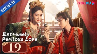 Extremely Perilous Love EP19  Married Bloodthirsty General for Revenge Li MuchenWang ZuyiYOUKU