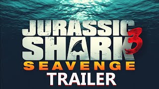 JURASSIC SHARK 3 SEAVENGE Official Trailer 2023 Shark Movie