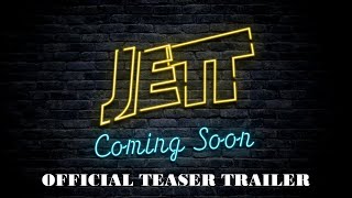 Jett  Official Teaser Trailer