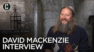Outlaw King Interview Director David Mackenzie