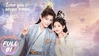 FULLLove You Seven Times EP01 Xiangyun and Chukong Accidentally Fall in Love    iQIYI