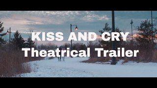 Kiss and Cry  Theatrical Trailer