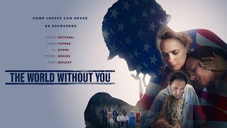 The World Without You 2019 Full Movie  Patriotic Drama  Radha Mitchell  James Tupper