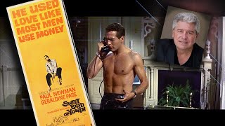 CLASSIC MOVIE REVIEW Paul Newman in SWEET BIRD OF YOUTH  STEVE HAYES Tired Old Queen at the Movies
