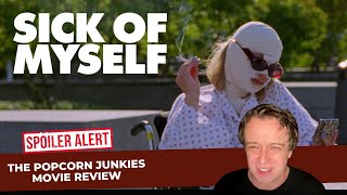 SICK OF MYSELF  The Popcorn Junkies Review SPOILERS