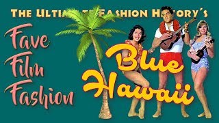 FAVE FILM FASHION Blue Hawaii 1961