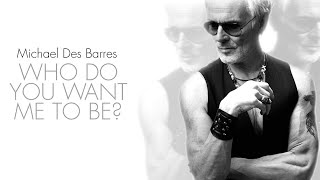 Michael Des Barres Who Do You Want Me To BeTrailer