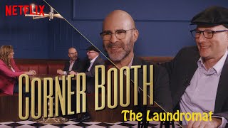 The Laundromats Scott Z Burns and Jake Bernstein in the Corner Booth  Netflix