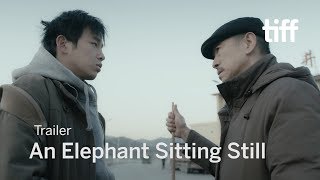 AN ELEPHANT SITTING STILL Trailer  TIFF 2018