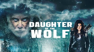 Daughter of the Wolf 2019  Full Movie  Richard Dreyfuss  Gina Carano  Brendan Fehr