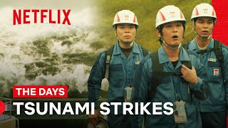 Tsunami Hits Fukushima  THE DAYS  Netflix Philippines