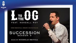 Succession S2 Official Soundtrack  L to the OG feat Kendall Roy  Nicholas Britell  WaterTower